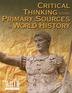 CRITICAL THINKING USING PRIMARY SOURCES IN WORLD HISTORY